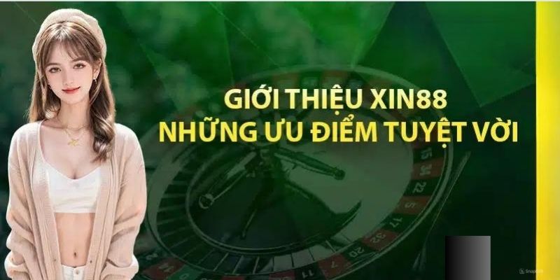 Sơ lược về Xin88 nhà cái uy tín hiện nay 